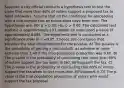 Suppose a city official conducts a hypothesis test to test the claim that more than 60% of voters support a proposed tax to build sidewalks. Assume that all the conditions for proceeding with a one-sample test on proportions have been met. The hypotheses are: H0: p = 0.60; Ha: p > 0.60. The calculated test statistic is approximately z=1.40with an associated p-value of approximately 0.081. The hypothesis test is conducted at a significance level of α =0.05. Choose the conclusion that provides the best interpretation for the p-value. A) The p-value is the probability of getting a test statistic as extreme or more extreme than 1.40 if the true population proportion was 0.60. B) The p-value is the probability of concluding that more than 60% of voters support the tax when in fact 60%support the tax. C) The p-value is the probability of concluding that 60% of voters support the tax when in fact more than 60%support it. D) The p-value is the true population proportion of voters who would support the tax proposal.