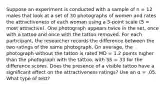 Suppose an experiment is conducted with a sample of n = 12 males that look at a set of 30 photographs of women and rates the attractiveness of each woman using a 5-point scale (5 = most attractive). One photograph appears twice in the set, once with a tattoo and once with the tattoo removed. For each participant, the researcher records the difference between the two ratings of the same photograph. On average, the photograph without the tattoo is rated MD = 1.2 points higher than the photograph with the tattoo, with SS = 33 for the difference scores. Does the presence of a visible tattoo have a significant effect on the attractiveness ratings? Use an α = .05. What type of test?