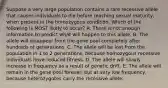 Suppose a very large population contains a rare recessive allele that causes individuals to die before reaching sexual maturity, when present in the homozygous condition. Which of the following is MOST likely to occur? A. There is not enough information to predict what will happen to this allele. B. The allele will disappear from the gene pool completely after hundreds of generations. C. The allele will be lost from the population in 1 to 2 generations, because homozygous recessive individuals have reduced fitness. D. The allele will slowly increase in frequency as a result of genetic drift. E. The allele will remain in the gene pool forever, but at very low frequency, because heterozygotes carry the recessive allele.