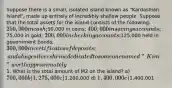 Suppose there is a small, isolated island known as "Kardashian Island", made up entirely of incredibly shallow people. Suppose that the total assets for the island consists of the following: 250,000 in cash;50,000 in coins; 400,000 in savings accounts;75,000 in gold; 200,000 in checking accounts;125,000 held in government bonds; 300,000 in certificates of deposits; and a huge silver shrine dedicated to someone named "Kim" worth approximately1. What is the total amount of M2 on the island? a) 700,000 b) 1,275,000 c)1,200,000 d) 1,400,000 e)1,400,001