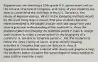 Suppose you are teaching a 10th grade U.S. government unit on the roll and structure of Congress, and many of your students are slow to understand the workings of the U.S. Senate vs. the House of Representatives. Which of the following methods would be the most likely way to ensure that your students become more interested in the subject matter and take away from your class a practical understanding of the material? a. Have the students take turns reading the textbook aloud in class b. Assign each student to make a presentation on the biography of a current U. S. senator or congress person c. Ask the students to follow the news closely at home, and to identify ongoing activities in Congress that you can discuss in class d. Supplement the textbook material with charts and graphs to help the students better visualize the percentages of votes needed to pass a bill or override a veto