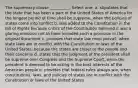 The supremacy clause __________. Select one: a. stipulates that the state that has been a part of the United States of America for the longest period of time shall be supreme, when the policies of states come into conflict b. was added to the Constitution in the Bill of Rights because critics of the Constitution believed it was a glaring omission not to have included such a provision in the original document c. provides that state law must prevail, when state laws are in conflict with the Constitution or laws of the United States, because the states are closer to the people and their concerns d. states that the judgment of the president shall be supreme over Congress and the Supreme Court, when the president is deemed to be acting in the best interests of the American people e. provides that federal rules always win, when constitutions, laws, and policies of states are in conflict with the Constitution or laws of the United States