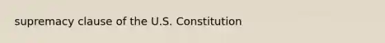 supremacy clause of the U.S. Constitution