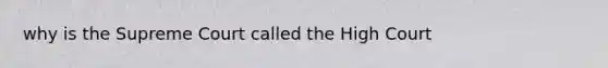 why is the Supreme Court called the High Court