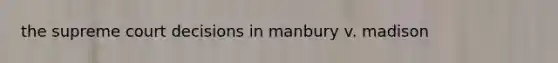 the supreme court decisions in manbury v. madison