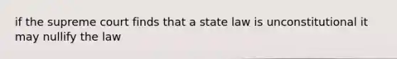 if the supreme court finds that a state law is unconstitutional it may nullify the law