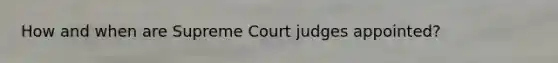 How and when are Supreme Court judges appointed?