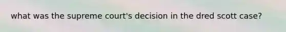 what was the supreme court's decision in the dred scott case?
