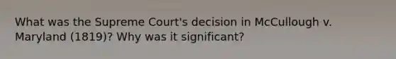 What was the Supreme Court's decision in McCullough v. Maryland (1819)? Why was it significant?