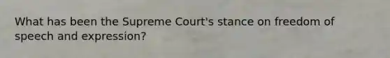 What has been the Supreme Court's stance on freedom of speech and expression?