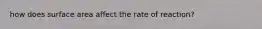 how does surface area affect the rate of reaction?