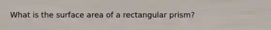 What is the surface area of a rectangular prism?