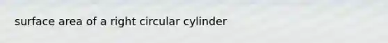 surface area of a right circular cylinder