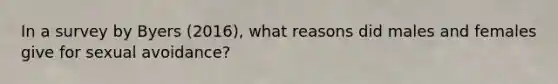 In a survey by Byers (2016), what reasons did males and females give for sexual avoidance?