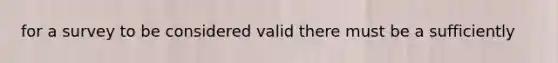 for a survey to be considered valid there must be a sufficiently