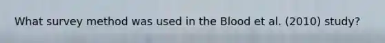 What survey method was used in the Blood et al. (2010) study?