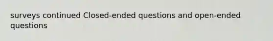 surveys continued Closed-ended questions and open-ended questions