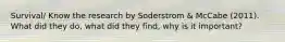 Survival/ Know the research by Soderstrom & McCabe (2011). What did they do, what did they find, why is it important?