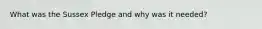 What was the Sussex Pledge and why was it needed?
