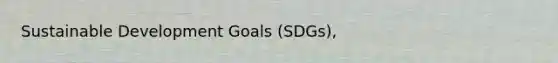 Sustainable Development Goals (SDGs),