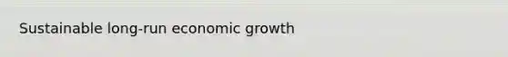 Sustainable long-run economic growth