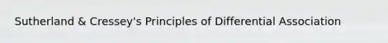 Sutherland & Cressey's Principles of Differential Association