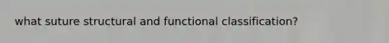 what suture structural and functional classification?