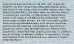 Suzanne and Bob have noticed that Kelly, their 16-year-old daughter, has been losing weight lately. She exercises at the gym almost 4 hours a day and seems to be skipping meals. They discuss this with Kelly at the dinner table, but she says there is no problem and urges them to stop worrying. Before taking drastic steps, Suzanne and Bob call their pediatrician. They discuss what has been going on with Kelly and begin to gather facts concerning disordered eating. Let's see how much they have learned by answering these questions. Kelly visits her pediatrician and he notes several symptoms. Which of these symptoms is unlikely to be due to anorexia nervosa? a. Growth of hair on the body b. Intolerance of warm temperatures c. Drying and yellowing of the skin d. Lowered blood pressure e. Severe sleep disturbance