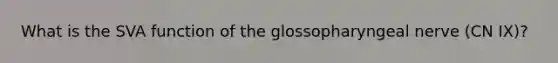 What is the SVA function of the glossopharyngeal nerve (CN IX)?