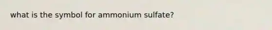 what is the symbol for ammonium sulfate?