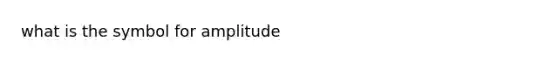 what is the symbol for amplitude