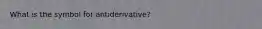 What is the symbol for antiderivative?