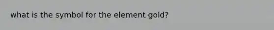 what is the symbol for the element gold?