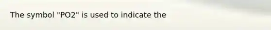 The symbol "PO2" is used to indicate the