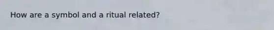How are a symbol and a ritual related?