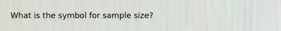 What is the symbol for sample size?