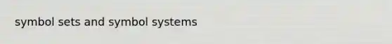 symbol sets and symbol systems