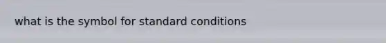 what is the symbol for standard conditions