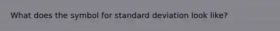 What does the symbol for standard deviation look like?