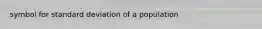 symbol for standard deviation of a population