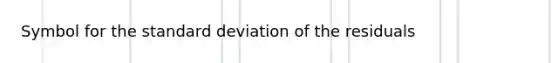 Symbol for the standard deviation of the residuals