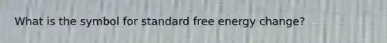 What is the symbol for standard free energy change?