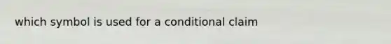 which symbol is used for a conditional claim