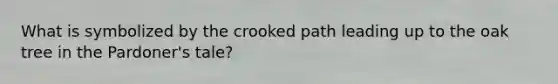 What is symbolized by the crooked path leading up to the oak tree in the Pardoner's tale?