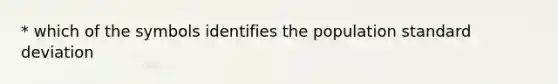 * which of the symbols identifies the population standard deviation