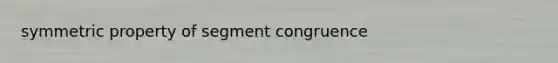 symmetric property of segment congruence