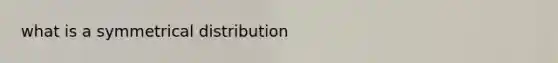 what is a symmetrical distribution