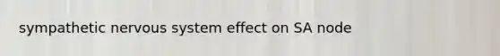 sympathetic nervous system effect on SA node