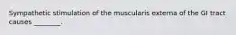 Sympathetic stimulation of the muscularis externa of the GI tract causes ________.