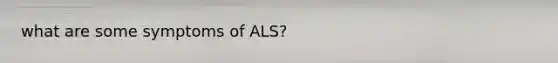 what are some symptoms of ALS?